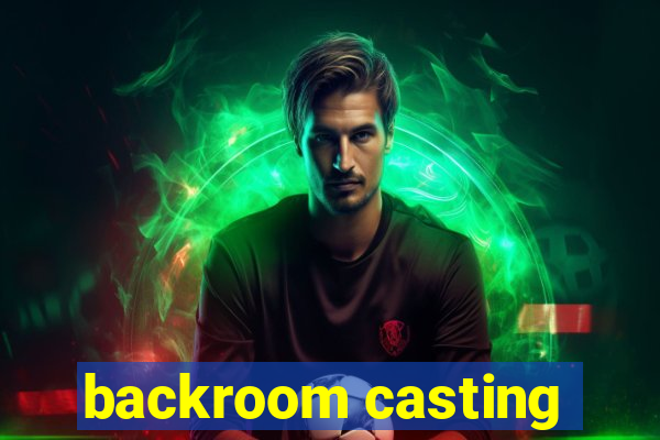 backroom casting